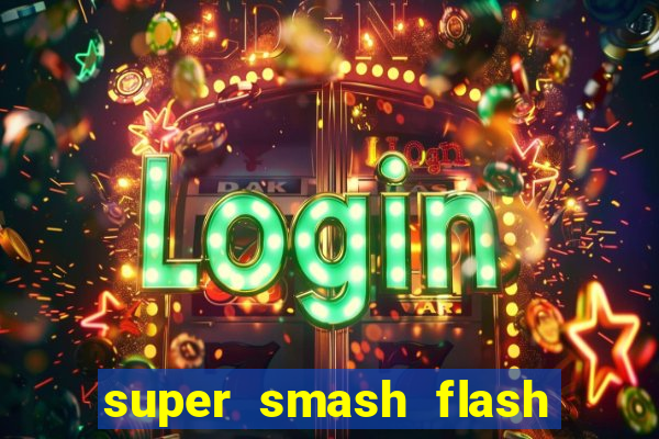 super smash flash 2 jogos 360